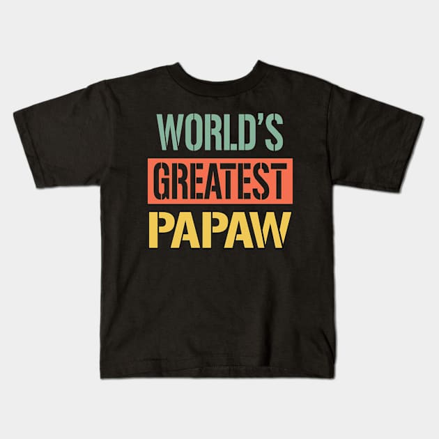 worlds greatest papaw Kids T-Shirt by Bagshaw Gravity
